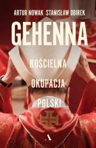 Okładka książki Gehenna. Kościelna okupacja Polski