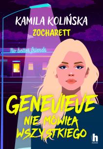 Genevieve nie mówiła wszystkiego. Autor: Kamila Kolińska, zocharet. Multiszop.pl Okładka książki Genevieve nie mówiła wszystkiego