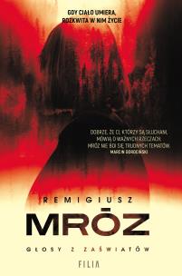 Głosy z zaświatów. Autor: Remigiusz Mróz. Multiszop.pl Okładka książki Głosy z zaświatów