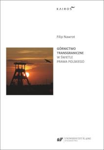 Okładka książki Górnictwo transgraniczne w świetle prawa polskiego