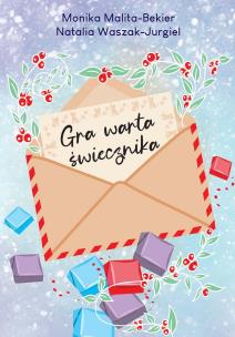 Gra warta świecznika. Autor: Malita-Bekier Monika, Natalia Waszak-Jurgiel. Multiszop.pl Okładka książki Gra warta świecznika
