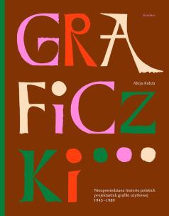 Okładka książki Graficzki. Nieopowiedziane historie polskich projektantek grafiki użytkowej 1945–1989