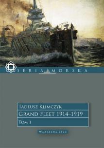 Okładka książki Grand Fleet 1914–1919. Tom 1