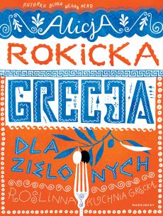 Grecja dla zielonych. Autor: Alicja Rokicka. Multiszop.pl Okładka książki Grecja dla zielonych