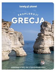 Grecja. Eksploruj!. Autor: Opracowanie zbiorowe. Multiszop.pl Okładka książki Grecja. Eksploruj!