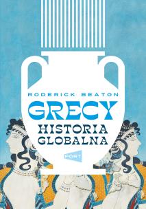 Grecy. Historia globalna. Autor: Beaton Roderick. Multiszop.pl Okładka książki Grecy. Historia globalna