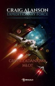 Okładka książki Grupa Zadaniowa Młot. Expeditionary Force. Tom 17