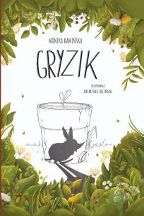 Gryzik. Autor: Kamińska Monika, Katarzyna Zielińska. Multiszop.pl Okładka książki Gryzik
