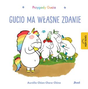 Gucio ma własne zdanie. Przygody Gucia. Autor: AURELIE CHIEN CHOW CHINE. Multiszop.pl Okładka książki Gucio ma własne zdanie. Przygody Gucia