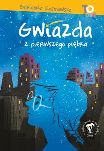 Gwiazda z pierwszego piętra. Autor: Barbara Kosmowska. Multiszop.pl Okładka książki Gwiazda z pierwszego piętra