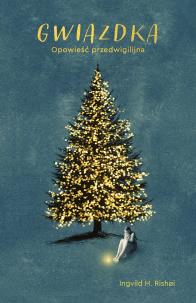 Gwiazdka. Opowieść przedwigilijna. Autor: Ingvild H. Rishoi. Multiszop.pl Okładka książki Gwiazdka. Opowieść przedwigilijna