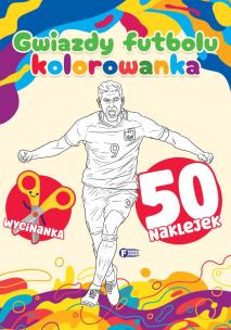 Gwiazdy futbolu. Kolorowanka. Autor: Opracowanie zbiorowe. Multiszop.pl Okładka książki Gwiazdy futbolu. Kolorowanka