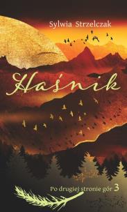 Haśnik. Po drugiej stronie gór. Tom 3. Autor: Sylwia Strzelczak. Multiszop.pl Okładka książki Haśnik. Po drugiej stronie gór. Tom 3