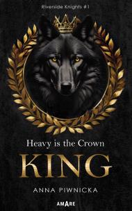 Heavy is the Crown. KING. Autor: Piwnicka Anna. Multiszop.pl Okładka książki Heavy is the Crown. KING