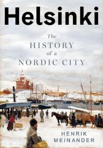 Okładka książki Helsinki: The History of a Nordic City