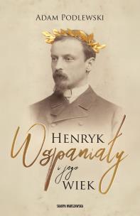 Okładka książki Henryk Wspaniały i jego wiek