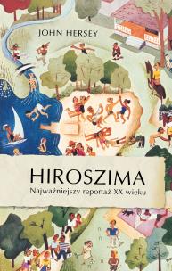 Hiroszima. Autor: Hersey John. Multiszop.pl Okładka książki Hiroszima