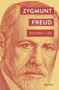 Histeria i lęk. Autor: Zygmunt Freud. Multiszop.pl Okładka książki Histeria i lęk