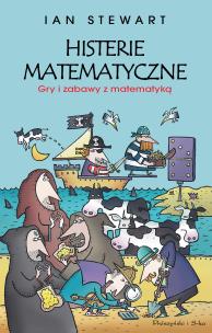 Histerie matematyczne. Gry i zabawy z matematyką. Autor: Ian Stewart. Multiszop.pl Okładka książki Histerie matematyczne. Gry i zabawy z matematyką