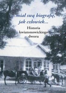 Okładka książki Historia kwiatonowickiego dworu