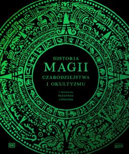 Okładka książki Historia magii, czarodziejstwa i okultyzmu