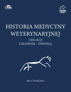 Okładka książki Historia medycyny weterynaryjnej i relacji człowiek - zwierzę