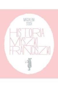 Okładka książki Historia myszki Franciszki