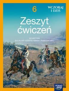 Historia wczoraj i dziś zeszyt ćwiczeń dla klasy 6 szkoły podstawowej EDYCJA 2025-2027. Autor: Olszewska Bogumiła, Surdyk-Fertsch Wiesława. Multiszop.pl Okładka książki Historia wczoraj i dziś zeszyt ćwiczeń dla klasy 6 szkoły podstawowej EDYCJA 2025-2027