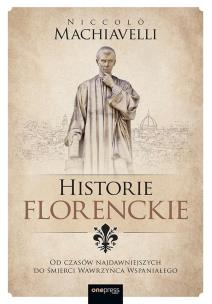 Okładka książki Historie florenckie. Od czasów najdawniejszych...