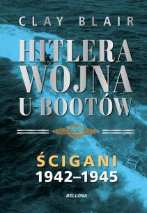 Okładka książki Hitlera wojna U-Bootów. Tom 2: Ścigani 1942-1945