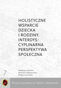 Okładka książki Holistyczne wsparcie dziecka i rodziny....