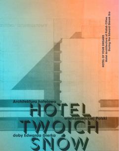 HOTEL TWOICH SNÓW. Architektura hotelowa w.1. Autor: Tanikowski Artur. Multiszop.pl Okładka książki HOTEL TWOICH SNÓW. Architektura hotelowa w.1