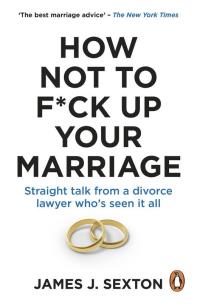 How Not to F*ck Up Your Marriage wer. angielska. Autor: James Sexton. Multiszop.pl Okładka książki How Not to F*ck Up Your Marriage wer. angielska