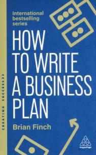 Okładka książki How to Write a Business Plan: Win Backing and Support for Your Ideas and Ventures wer. angielska