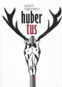 Hubertus. Autor: Regiewicz Adam. Multiszop.pl Okładka książki Hubertus