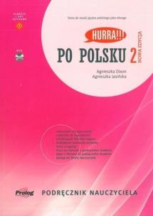 Hurra Po polsku 2 Podręcznik nauczyciela. Autor: Dixon Agnieszka, Agnieszka Jasińska. Multiszop.pl Okładka książki Hurra Po polsku 2 Podręcznik nauczyciela