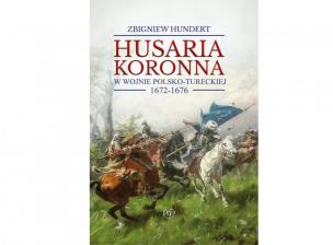Okładka książki Husaria koronna w wojnie polsko-tureckiej...