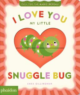 Okładka książki I Love You My Little Snuggle Bug!