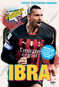 Ibra. Chłopak, który odnalazł własną drogę. Wydarzyło się naprawdę. Autor: Yvette Żółtowska-Darska. Multiszop.pl Okładka książki Ibra. Chłopak, który odnalazł własną drogę. Wydarzyło się naprawdę