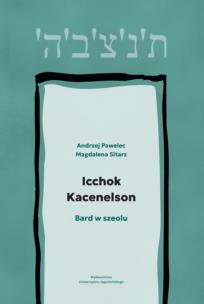 Icchok Kacenelson. Bard w szeolu. Autor: Andrzej Pawelec, Sitarz Magdalena. Multiszop.pl Okładka książki Icchok Kacenelson. Bard w szeolu