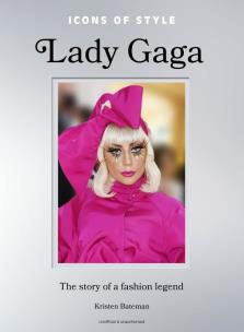 Icons of Style: Lady Gaga wer. angielska. Autor: Bateman Kristen. Multiszop.pl Okładka książki Icons of Style: Lady Gaga wer. angielska