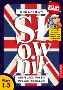 Idę do szkoły. Obrazkowy słownik angielsko-polski polsko-angielski. Autor: Monika Bigaj-kisała. Multiszop.pl Okładka książki Idę do szkoły. Obrazkowy słownik angielsko-polski polsko-angielski