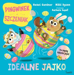 Idealne jajko. Pingwinek i Szczeniak. Autor: Hazel Gardner. Multiszop.pl Okładka książki Idealne jajko. Pingwinek i Szczeniak