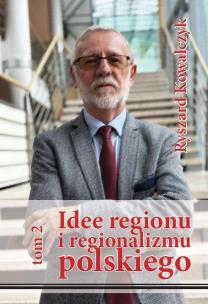 Okładka książki Idee regionu i regionalizmu polskiego t. 2