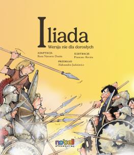 Iliada. Wersja nie dla dorosłych. Autor: Rosa Navarro Durán, Rovira Francesc. Multiszop.pl Okładka książki Iliada. Wersja nie dla dorosłych