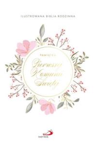 Okładka książki Ilustrowana Biblia rodzinna - Pierwsza Komunia Św.