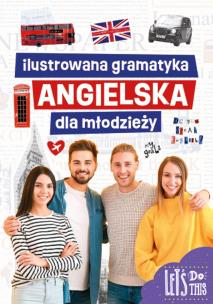 Ilustrowana gramatyka angielska dla młodzieży. Autor: Marta Machałowska. Multiszop.pl Okładka książki Ilustrowana gramatyka angielska dla młodzieży