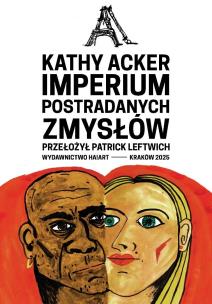 Imperium postradanych zmysłów. Autor: Acker Kathy. Multiszop.pl Okładka książki Imperium postradanych zmysłów