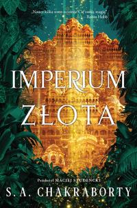 Imperium złota. Autor: S. A. Chakraborty. Multiszop.pl Okładka książki Imperium złota