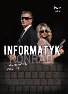 Okładka książki Informatyk – klik kłamstwa, klik grozy. Część II - Konrad